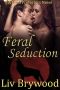 [Feral Protectors 02] • Feral Seduction